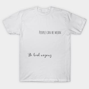 be kind anyway T-Shirt